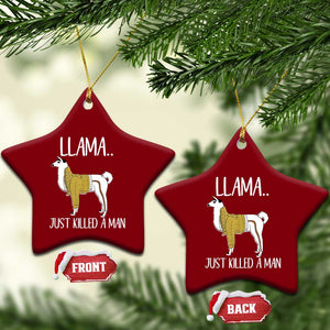 Funny Llama Just Killed a Man Ceramic Ornament Animal Pun Internet Meme TS02 Print Your Wear