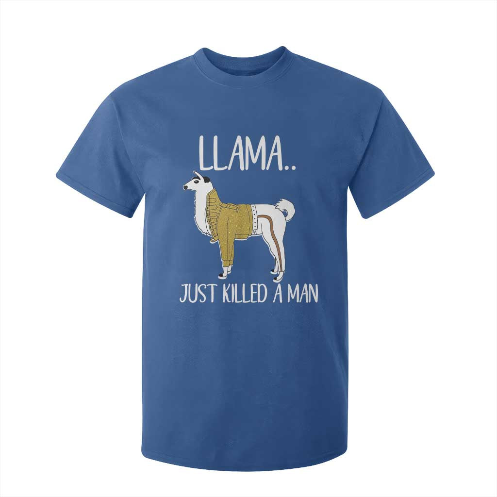 Funny Llama Just Killed a Man T Shirt For Kid Animal Pun Internet Meme TS02 Royal Blue Print Your Wear