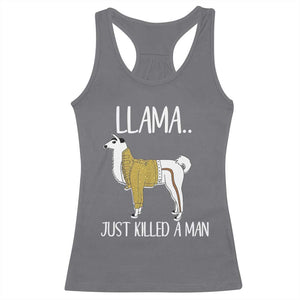 Funny Llama Just Killed a Man Racerback Tank Top Animal Pun Internet Meme TS02 Charcoal Print Your Wear