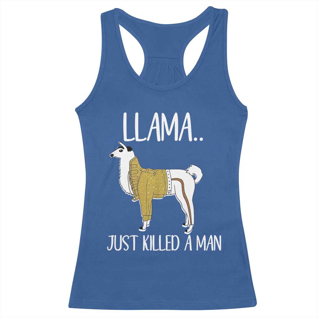 Funny Llama Just Killed a Man Racerback Tank Top Animal Pun Internet Meme TS02 Royal Blue Print Your Wear