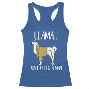 Funny Llama Just Killed a Man Racerback Tank Top Animal Pun Internet Meme TS02 Royal Blue Print Your Wear