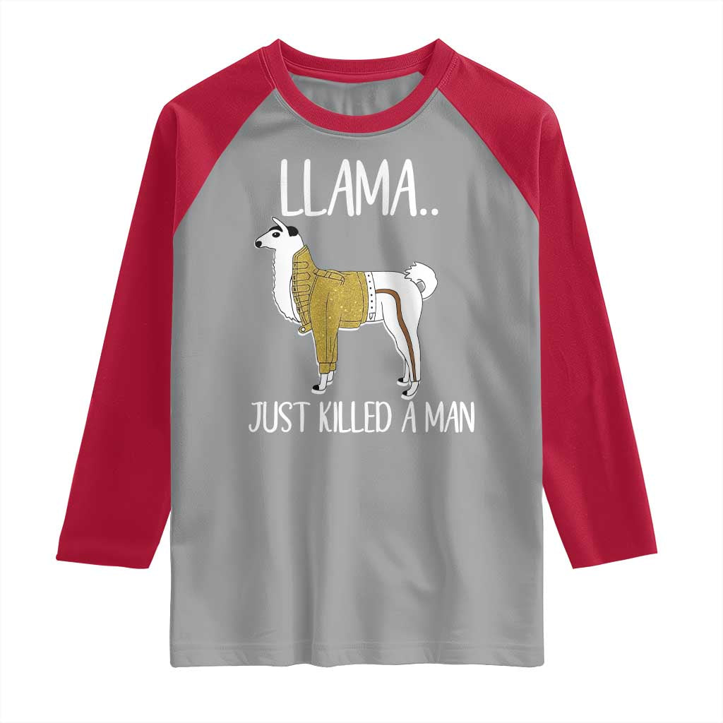 Funny Llama Just Killed a Man Raglan Shirt Animal Pun Internet Meme TS02 Sport Gray Red Print Your Wear