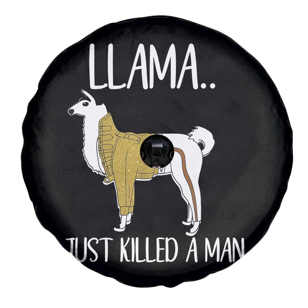 Funny Llama Just Killed a Man Spare Tire Cover Animal Pun Internet Meme TS02 Print Your Wear