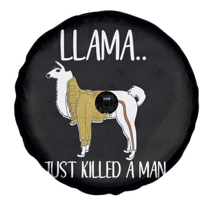 Funny Llama Just Killed a Man Spare Tire Cover Animal Pun Internet Meme TS02 Print Your Wear