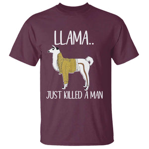 Funny Llama Just Killed a Man T Shirt Animal Pun Internet Meme TS02 Maroon Print Your Wear