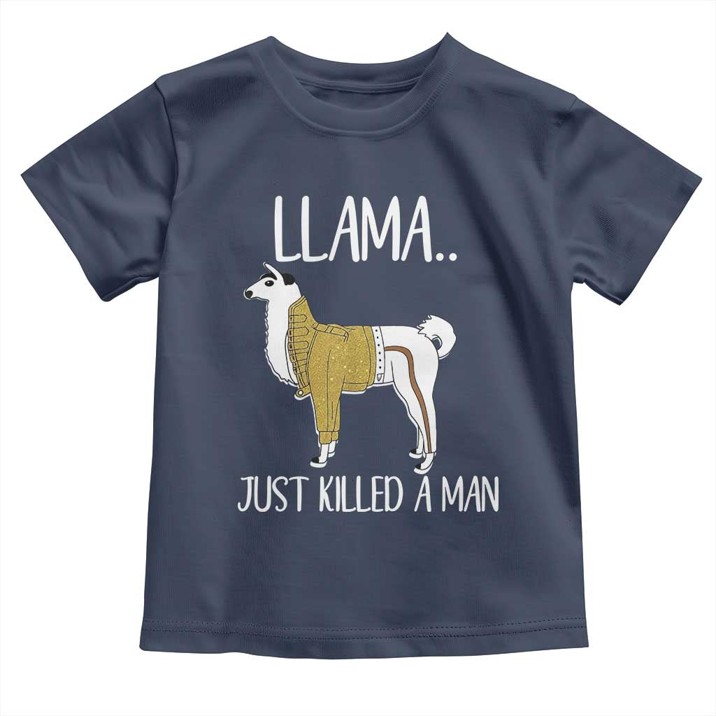 Funny Llama Just Killed a Man Toddler T Shirt Animal Pun Internet Meme TS02 Navy Print Your Wear