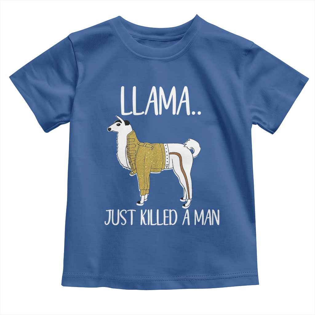 Funny Llama Just Killed a Man Toddler T Shirt Animal Pun Internet Meme TS02 Royal Blue Print Your Wear