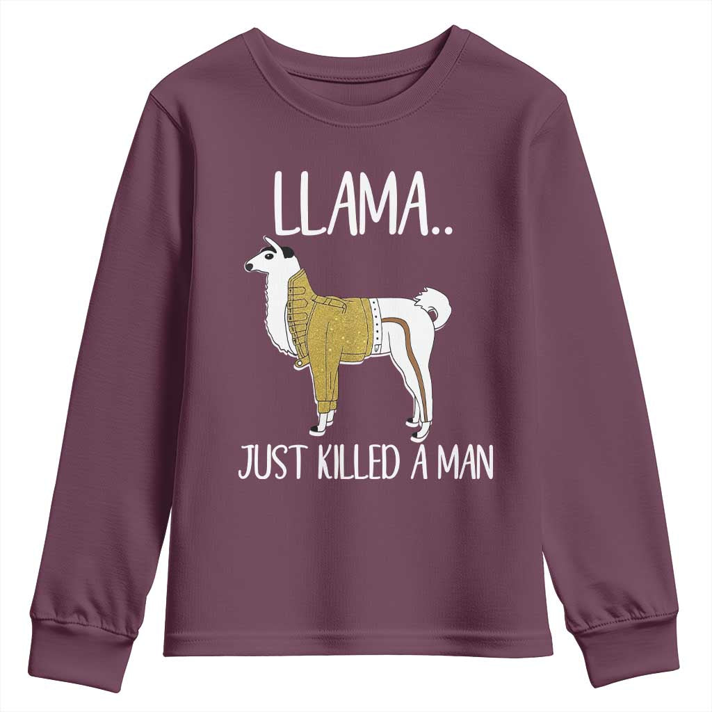Funny Llama Just Killed a Man Youth Sweatshirt Animal Pun Internet Meme TS02 Maroon Print Your Wear