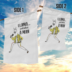 Funny Llama Just Killed a Man Garden Flag Singing Animal Pun Internet Meme TS02 Print Your Wear