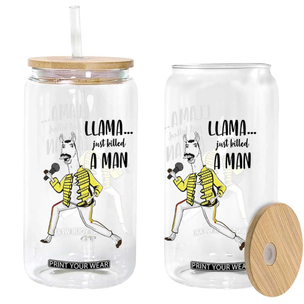 Funny Llama Just Killed a Man Glass Can Singing Animal Pun Internet Meme TS02 Print Your Wear