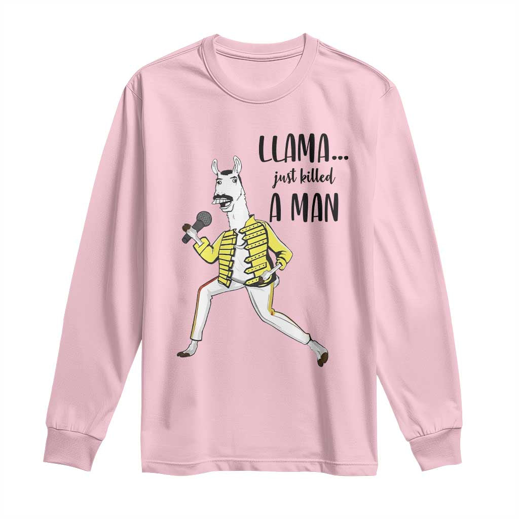 Funny Llama Just Killed a Man Long Sleeve Shirt Singing Animal Pun Internet Meme TS02 Light Pink Print Your Wear
