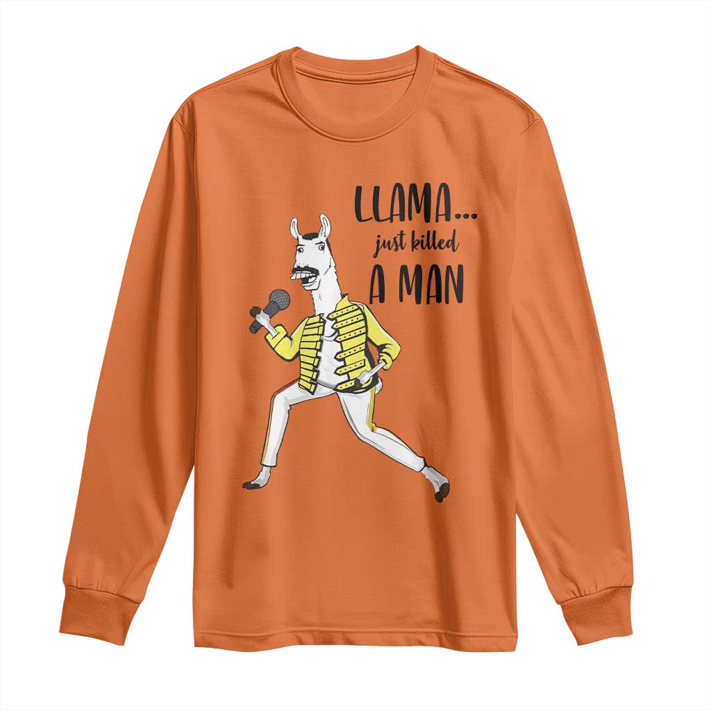 Funny Llama Just Killed a Man Long Sleeve Shirt Singing Animal Pun Internet Meme TS02 Orange Print Your Wear
