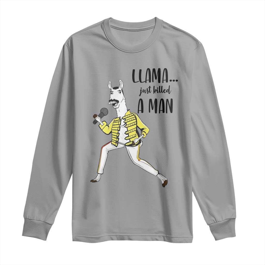 Funny Llama Just Killed a Man Long Sleeve Shirt Singing Animal Pun Internet Meme TS02 Sport Gray Print Your Wear