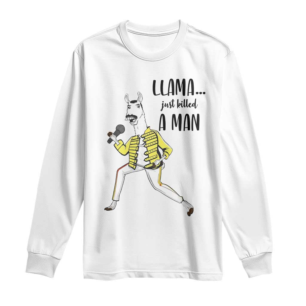 Funny Llama Just Killed a Man Long Sleeve Shirt Singing Animal Pun Internet Meme TS02 White Print Your Wear
