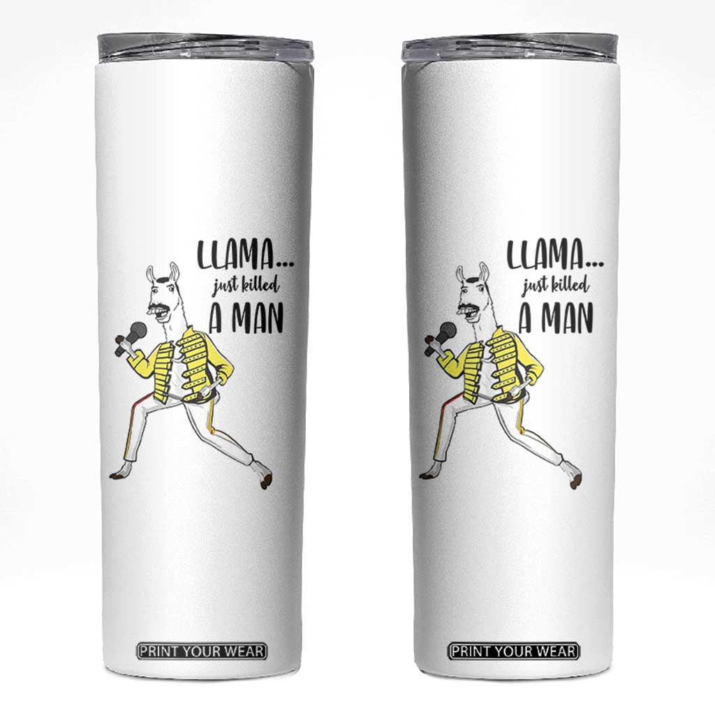Funny Llama Just Killed a Man Skinny Tumbler Singing Animal Pun Internet Meme TS02 White Print Your Wear
