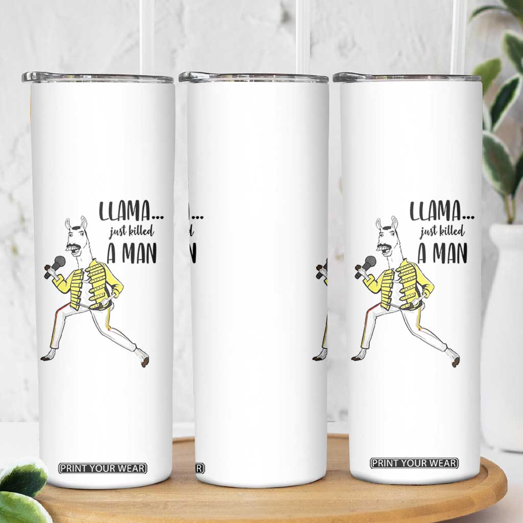 Funny Llama Just Killed a Man Skinny Tumbler Singing Animal Pun Internet Meme TS02 Print Your Wear