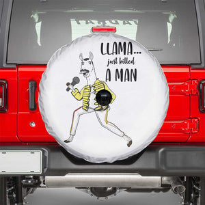 Funny Llama Just Killed a Man Spare Tire Cover Singing Animal Pun Internet Meme TS02 White Print Your Wear