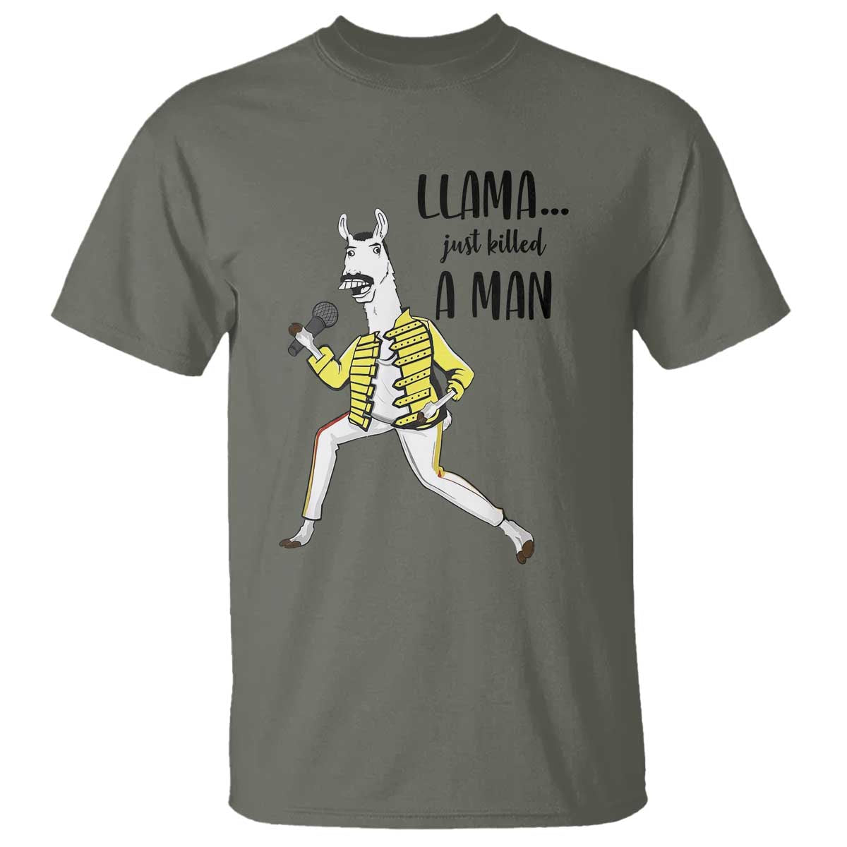 Funny Llama Just Killed a Man T Shirt Singing Animal Pun Internet Meme TS02 Military Green Print Your Wear
