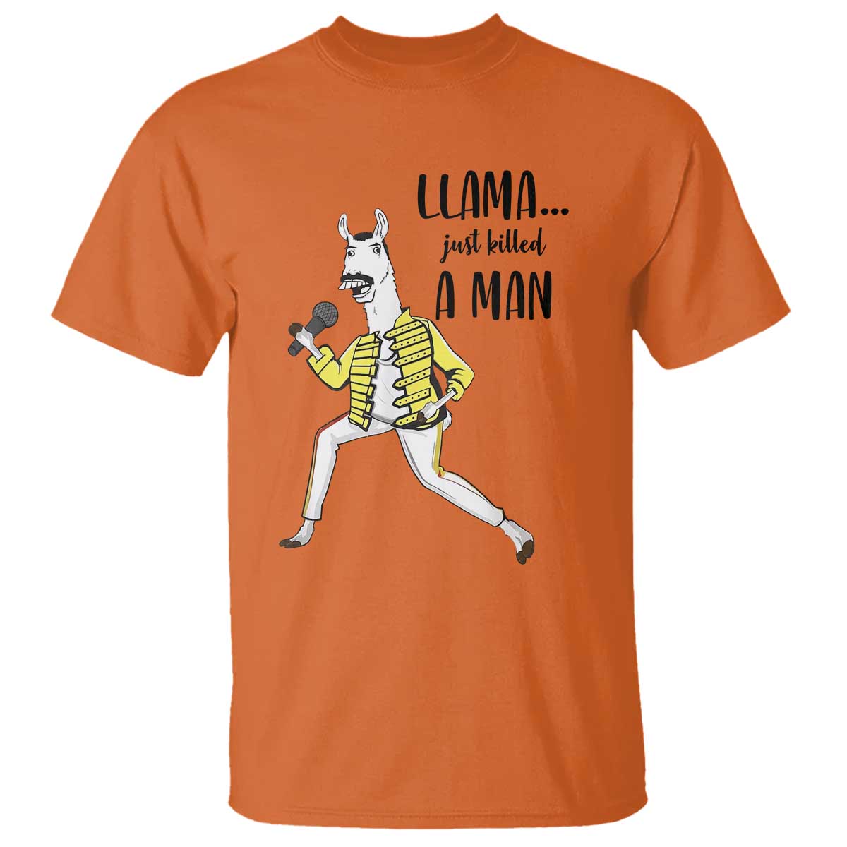 Funny Llama Just Killed a Man T Shirt Singing Animal Pun Internet Meme TS02 Orange Print Your Wear