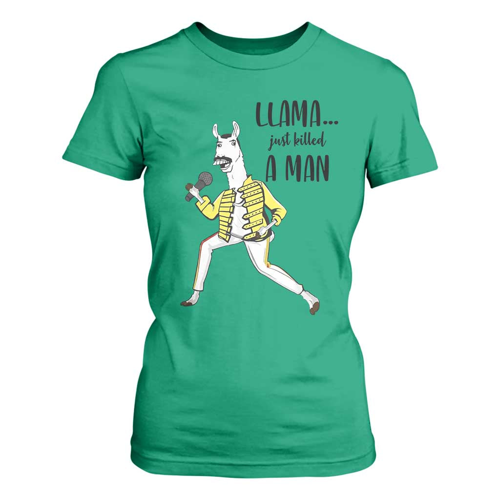 Funny Llama Just Killed a Man T Shirt For Women Singing Animal Pun Internet Meme TS02 Irish Green Print Your Wear
