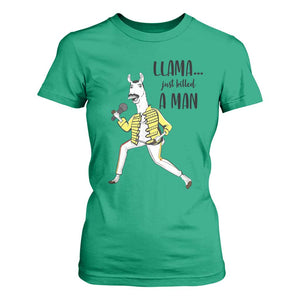 Funny Llama Just Killed a Man T Shirt For Women Singing Animal Pun Internet Meme TS02 Irish Green Print Your Wear