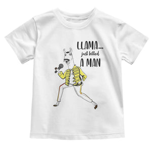 Funny Llama Just Killed a Man Toddler T Shirt Singing Animal Pun Internet Meme TS02 White Print Your Wear