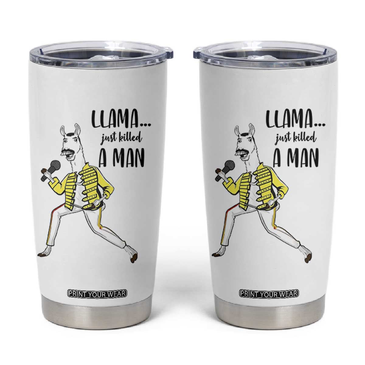 Funny Llama Just Killed a Man Tumbler Cup Singing Animal Pun Internet Meme TS02 White Print Your Wear