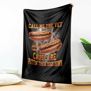 Call Me the Vet Offensive Hot Dog Meme Throw Blanket I Be Putting These Dogs Down Funny Glizzy Globber TS02 Print Your Wear
