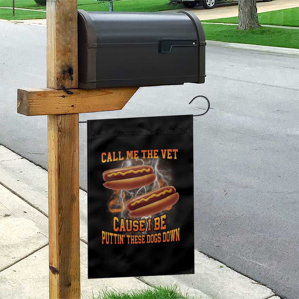 Call Me the Vet Offensive Hot Dog Meme Garden Flag I Be Putting These Dogs Down Funny Glizzy Globber TS02 Print Your Wear