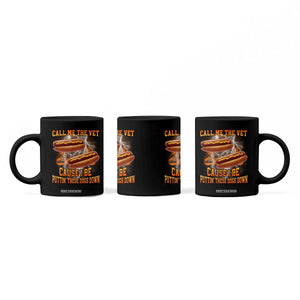 Call Me the Vet Offensive Hot Dog Meme Coffee Mug I Be Putting These Dogs Down Funny Glizzy Globber TS02 Print Your Wear