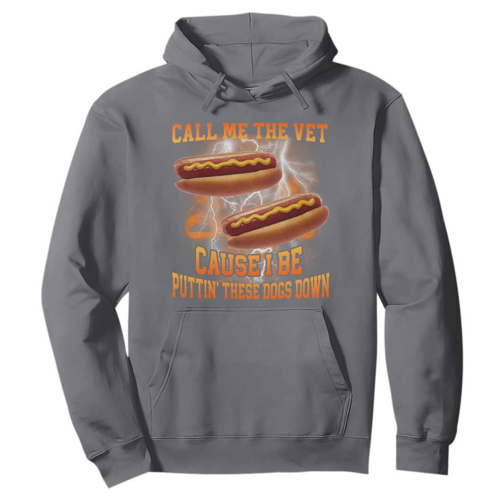 Call Me the Vet Offensive Hot Dog Meme Hoodie I Be Putting These Dogs Down Funny Glizzy Globber TS02 Charcoal Print Your Wear