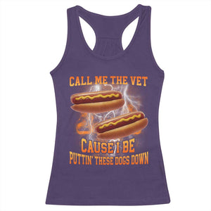 Call Me the Vet Offensive Hot Dog Meme Racerback Tank Top I Be Putting These Dogs Down Funny Glizzy Globber TS02 Purple Print Your Wear
