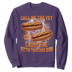 Call Me the Vet Offensive Hot Dog Meme Sweatshirt I Be Putting These Dogs Down Funny Glizzy Globber TS02 Purple Print Your Wear