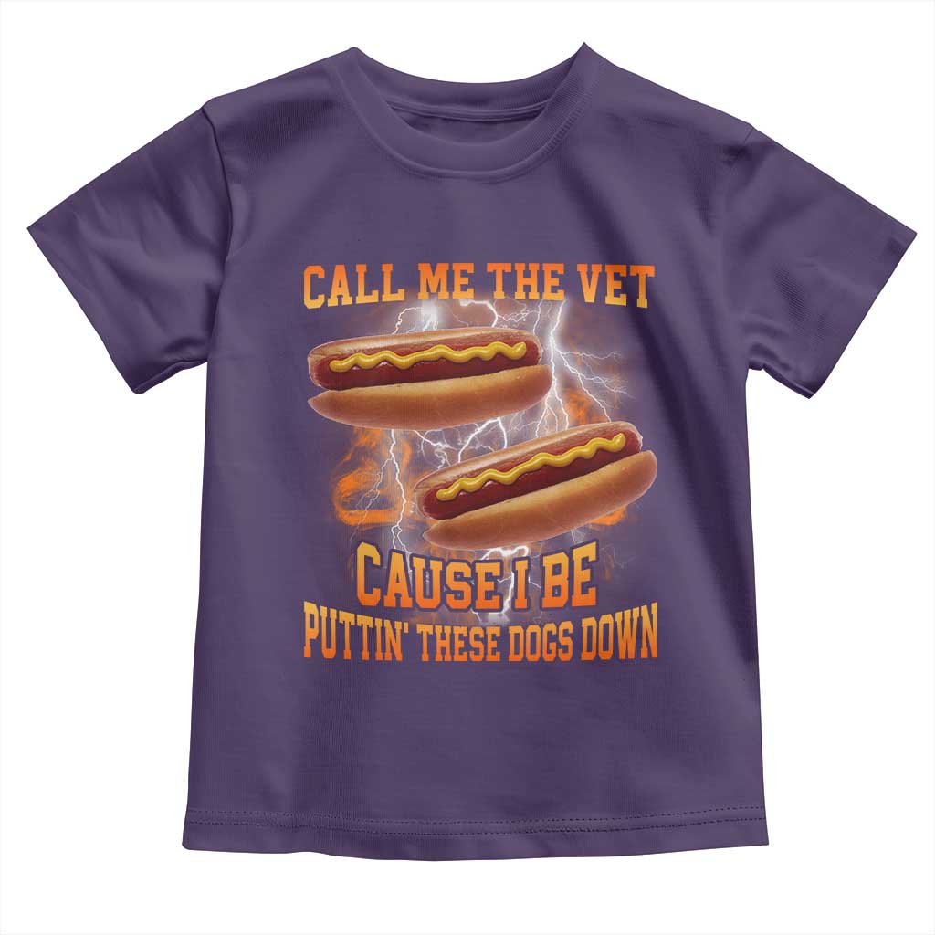 Call Me the Vet Offensive Hot Dog Meme Toddler T Shirt I Be Putting These Dogs Down Funny Glizzy Globber TS02 Purple Print Your Wear