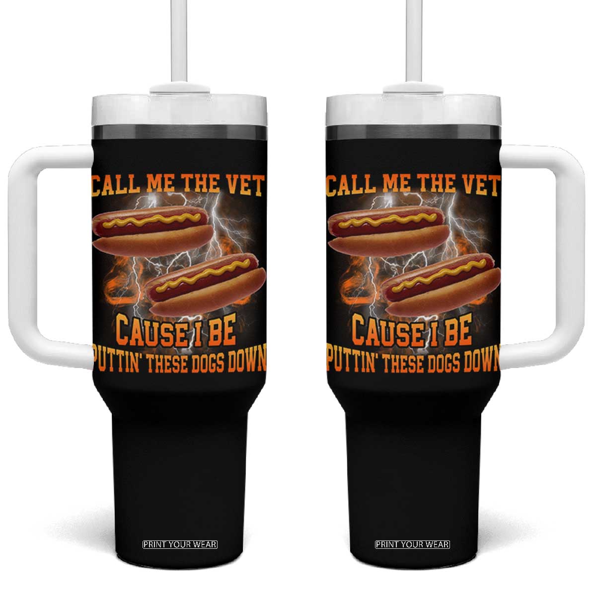 Call Me the Vet Offensive Hot Dog Meme Tumbler With Handle I Be Putting These Dogs Down Funny Glizzy Globber TS02 One Size: 40 oz Black Print Your Wear