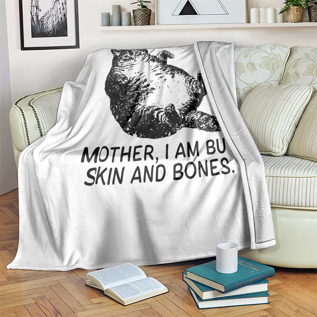 Funny Fat Cat Meme Throw Blanket Mother I Am But Skin and Bones Sarcastic Feline Humor TS02 Print Your Wear