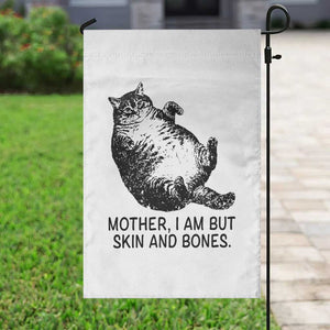 Funny Fat Cat Meme Garden Flag Mother I Am But Skin and Bones Sarcastic Feline Humor TS02 Print Your Wear