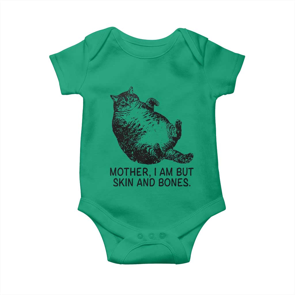 Funny Fat Cat Meme Baby Onesie Mother I Am But Skin and Bones Sarcastic Feline Humor TS02 Irish Green Print Your Wear