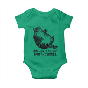 Funny Fat Cat Meme Baby Onesie Mother I Am But Skin and Bones Sarcastic Feline Humor TS02 Irish Green Print Your Wear
