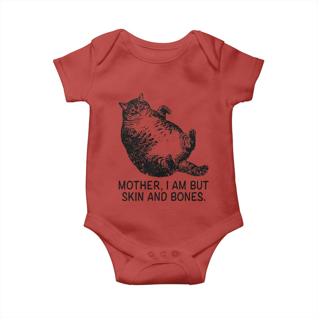 Funny Fat Cat Meme Baby Onesie Mother I Am But Skin and Bones Sarcastic Feline Humor TS02 Red Print Your Wear