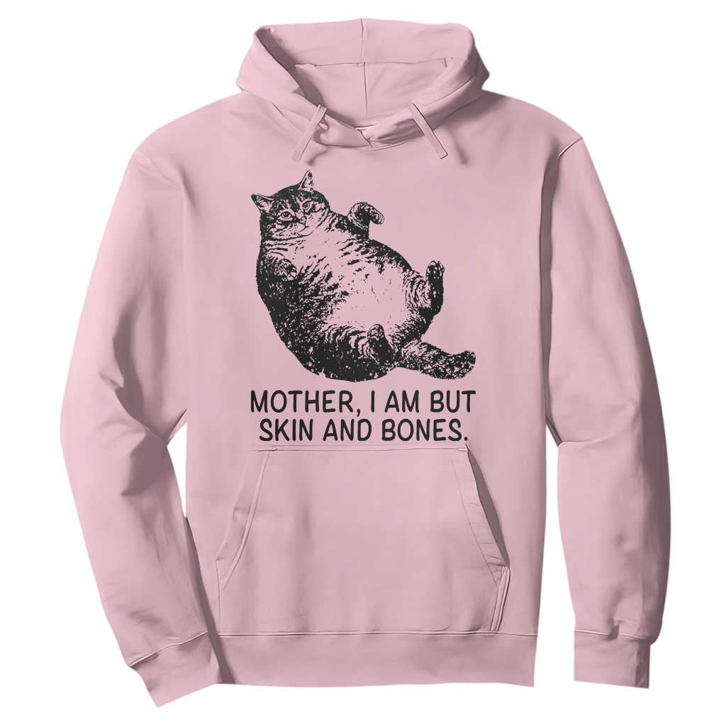 Funny Fat Cat Meme Hoodie Mother I Am But Skin and Bones Sarcastic Feline Humor TS02 Light Pink Print Your Wear