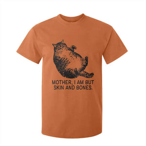 Funny Fat Cat Meme T Shirt For Kid Mother I Am But Skin and Bones Sarcastic Feline Humor TS02 Orange Print Your Wear