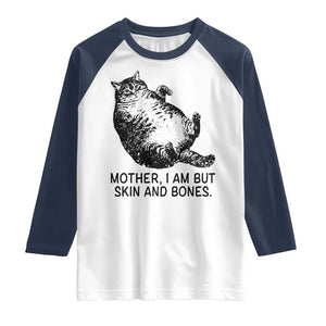 Funny Fat Cat Meme Raglan Shirt Mother I Am But Skin and Bones Sarcastic Feline Humor TS02 White Navy Print Your Wear