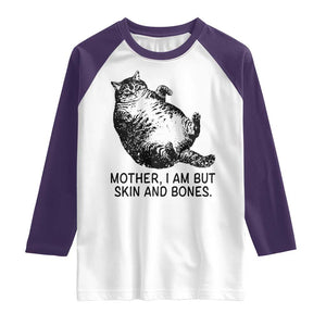Funny Fat Cat Meme Raglan Shirt Mother I Am But Skin and Bones Sarcastic Feline Humor TS02 White Purple Print Your Wear