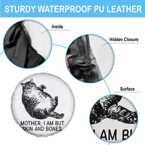 Funny Fat Cat Meme Spare Tire Cover Mother I Am But Skin and Bones Sarcastic Feline Humor TS02 Print Your Wear