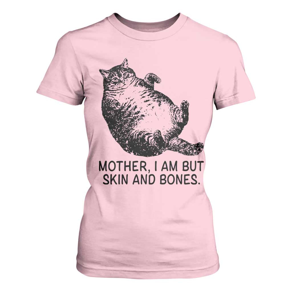 Funny Fat Cat Meme T Shirt For Women Mother I Am But Skin and Bones Sarcastic Feline Humor TS02 Light Pink Print Your Wear