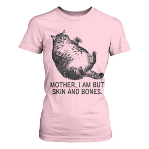 Funny Fat Cat Meme T Shirt For Women Mother I Am But Skin and Bones Sarcastic Feline Humor TS02 Light Pink Print Your Wear