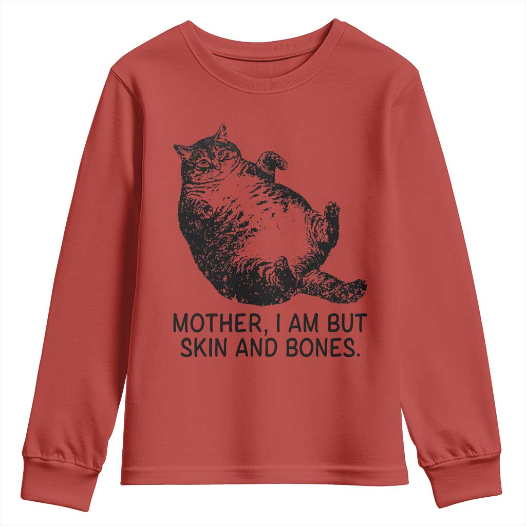 Funny Fat Cat Meme Youth Sweatshirt Mother I Am But Skin and Bones Sarcastic Feline Humor TS02 Red Print Your Wear