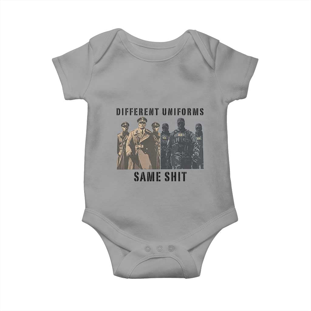 Different Uniforms Same Shit Sarcastic Baby Onesie Anti Authoritarian Fascism Protest TS02 Sport Gray Print Your Wear