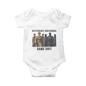 Different Uniforms Same Shit Sarcastic Baby Onesie Anti Authoritarian Fascism Protest TS02 White Print Your Wear
